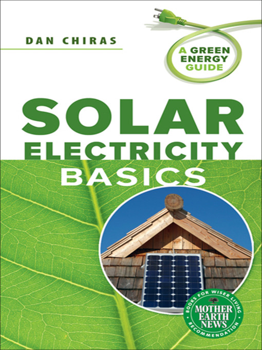 Title details for Solar Electricity Basics by Dan Chiras - Available